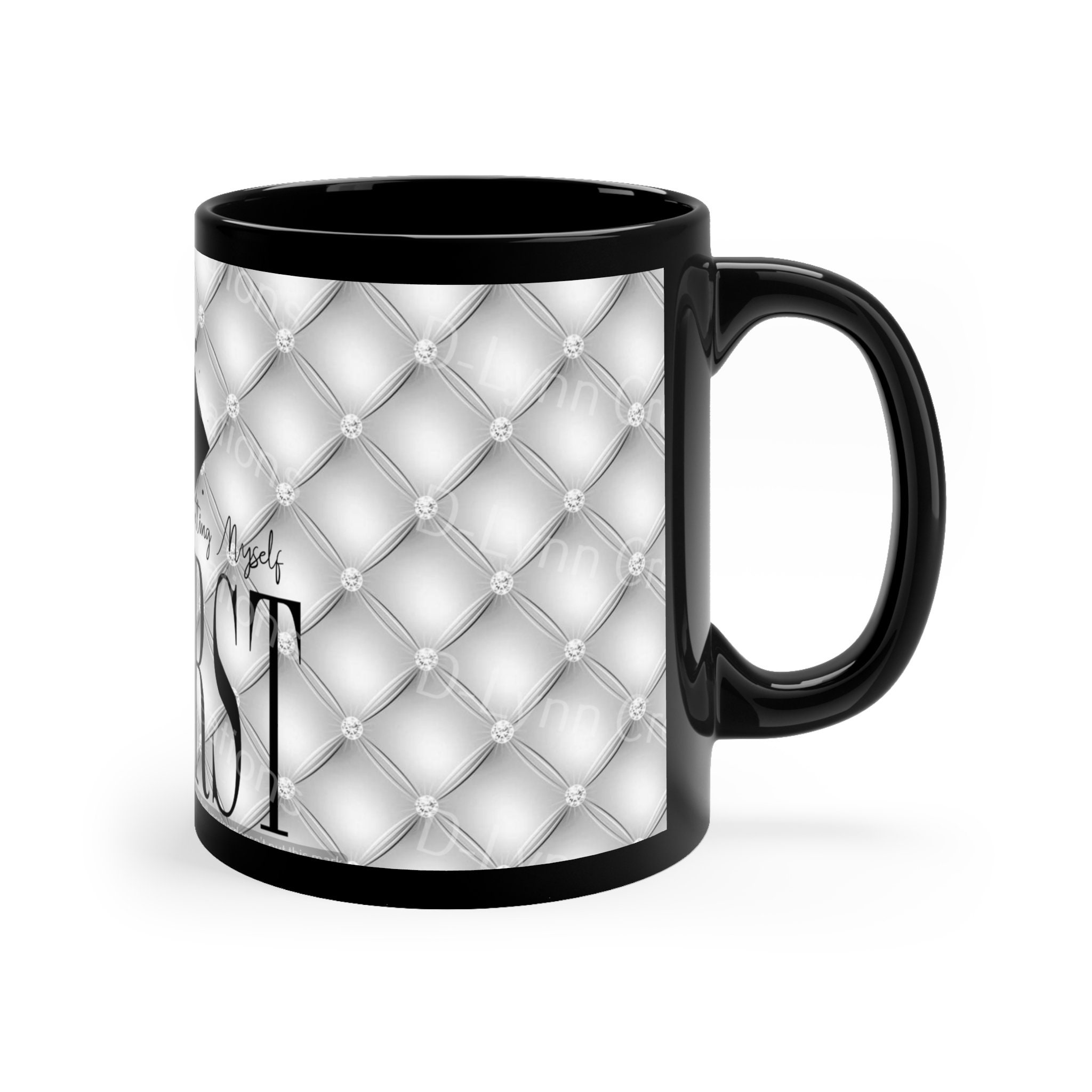 Putting Myself First Ceramic 11oz Black Mug (watermark removed when purchased)