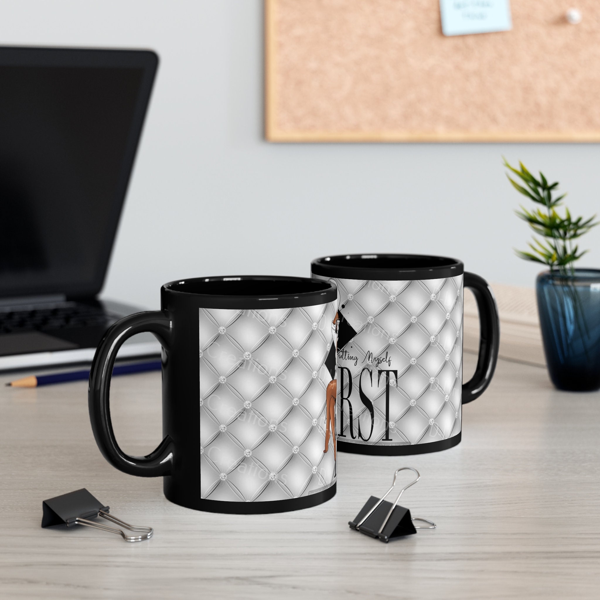 Putting Myself First Ceramic 11oz Black Mug (watermark removed when purchased)