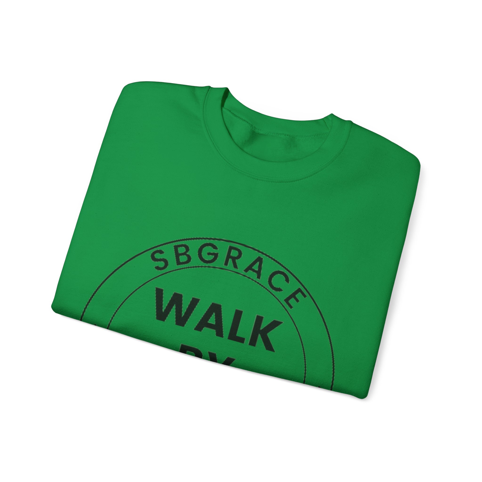 WALK BY FAITH SWEATSHIRTS
