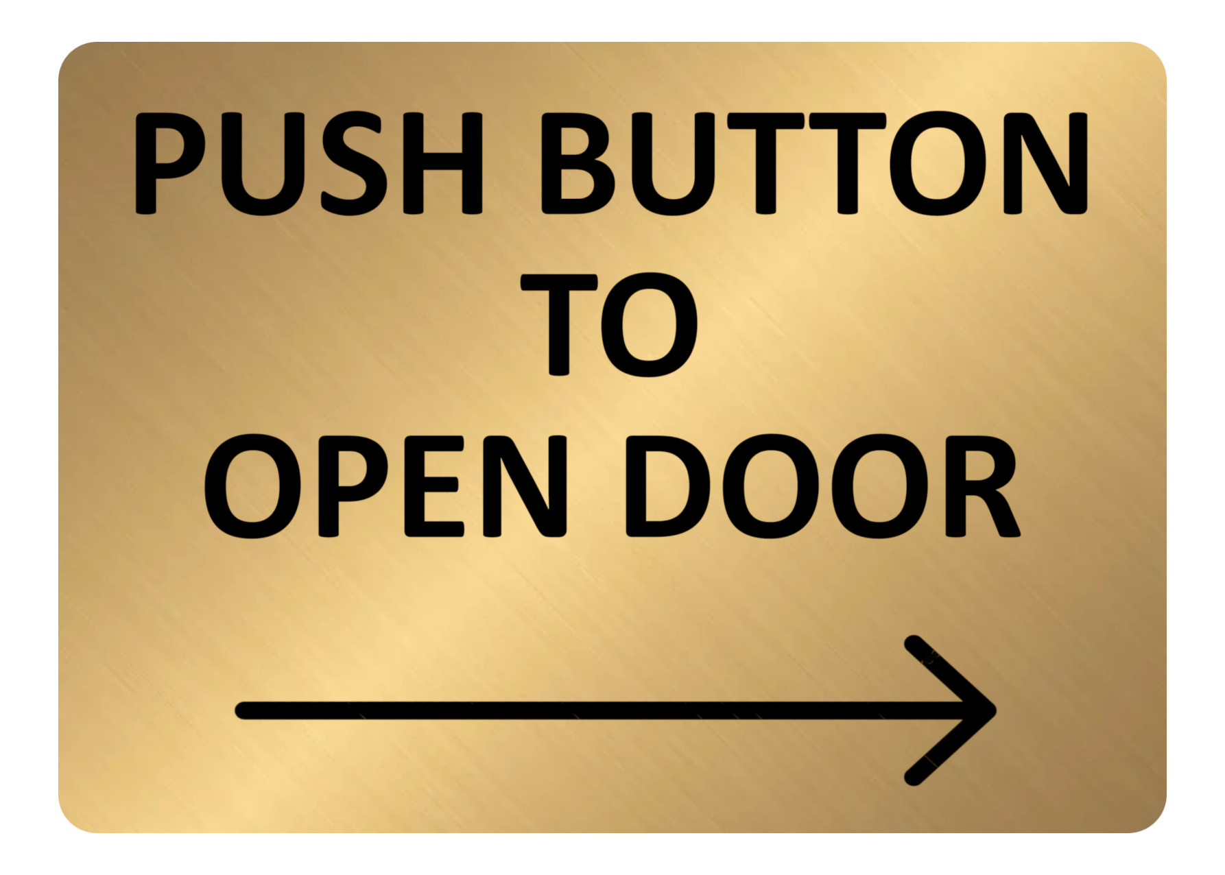 A5.21 Push Button To Open Door Arrow Direction Right Metal Aluminium Plaque Sign