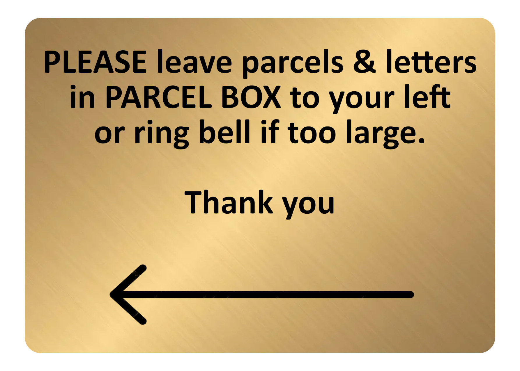 A5.23 PLEASE leave parcels letters in PARCEL BOX Left Metal Aluminium Plaque Sign