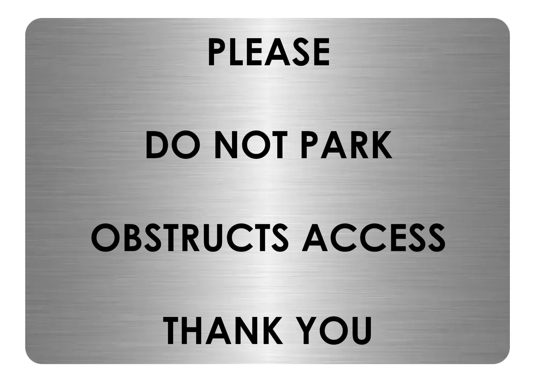 A5.05 PLEASE DO NOT PARK OBSTRUCTS ACCESS Metal Aluminium Plaque Sign