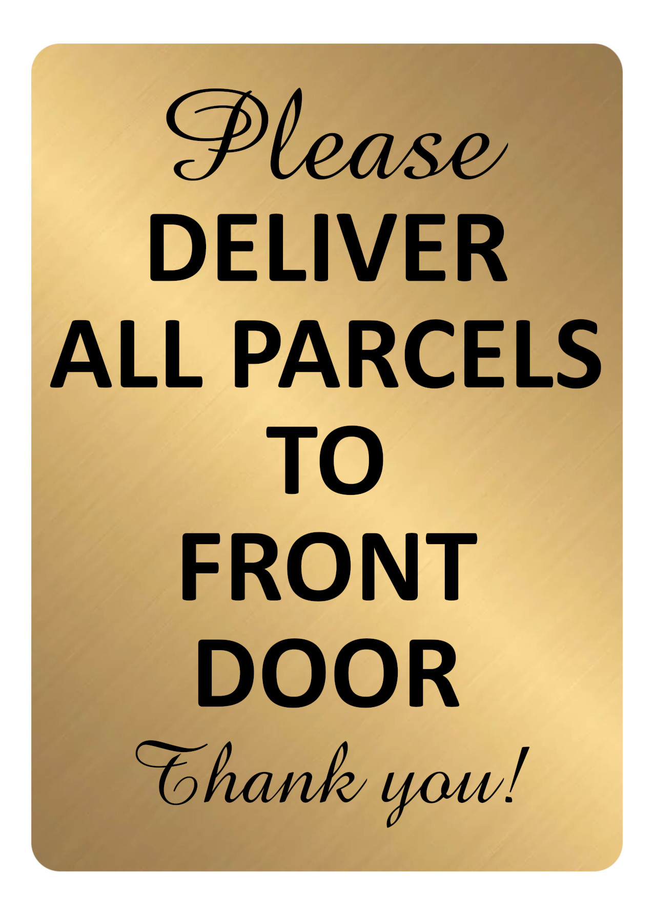 A5.37 PLEASE DELIVER ALL PARCELS TO FRONT DOOR Aluminium Metal Plaque Sign