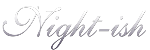 Night-ish