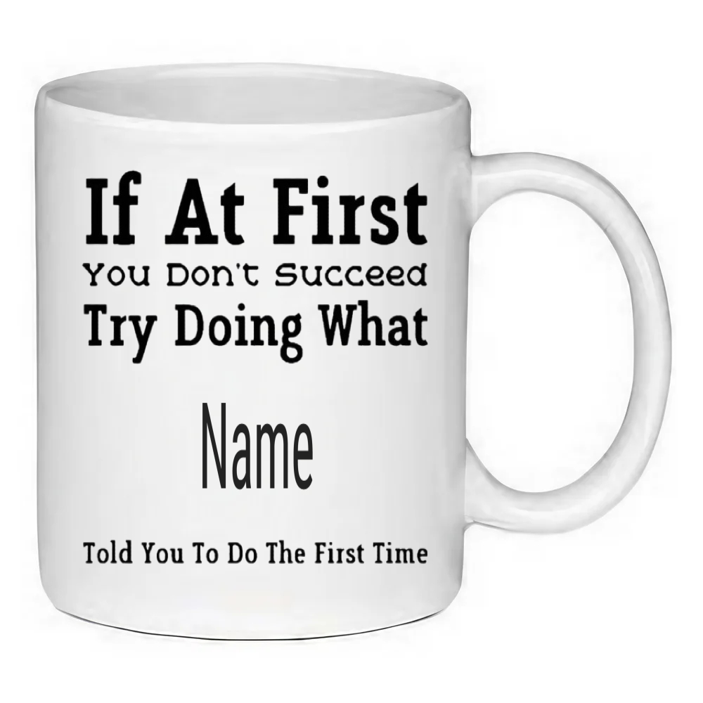Custom Printed Funny 11oz Ceramic Coffee Mug/Tea Cup