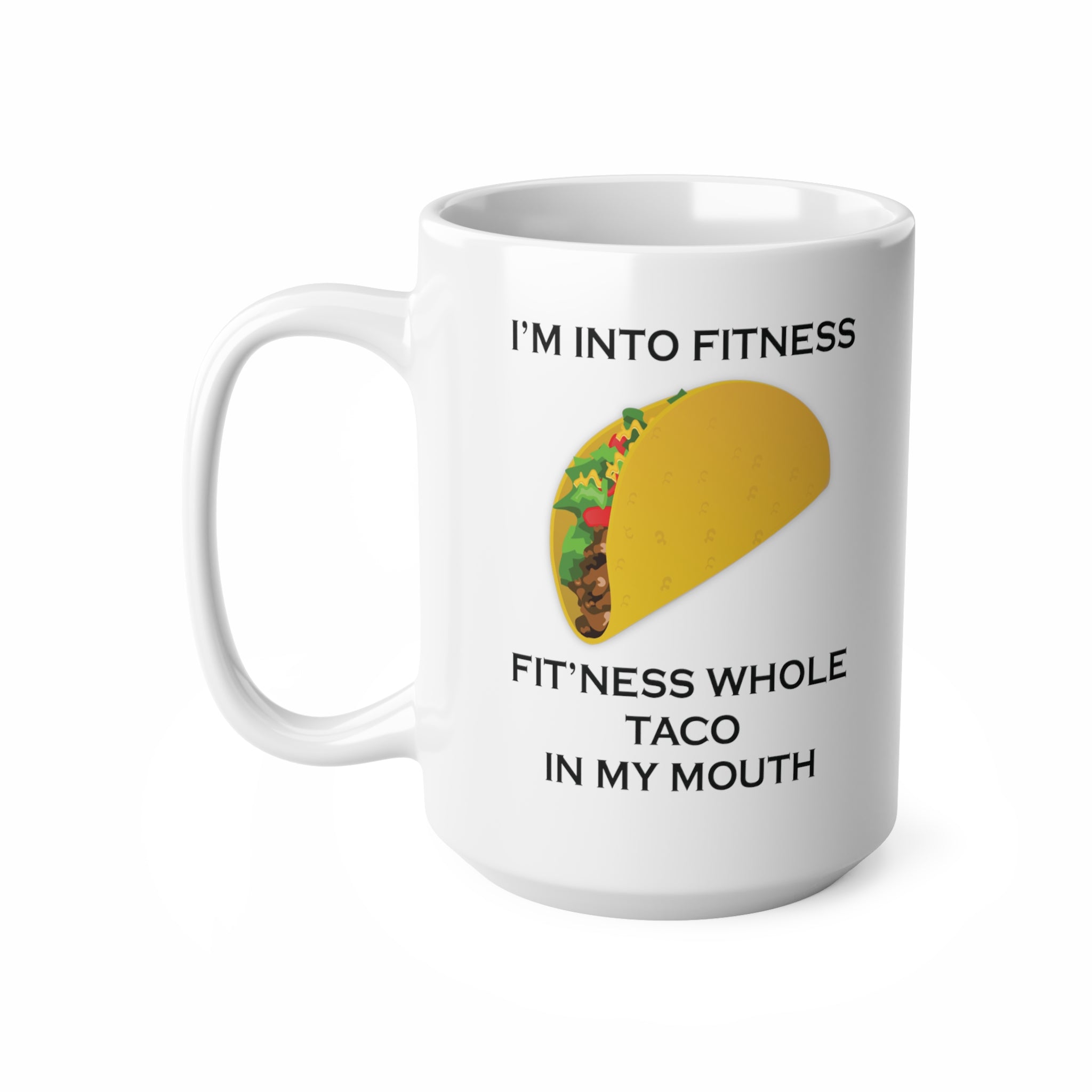 I’m Into Fitness Taco Coffee Mug
