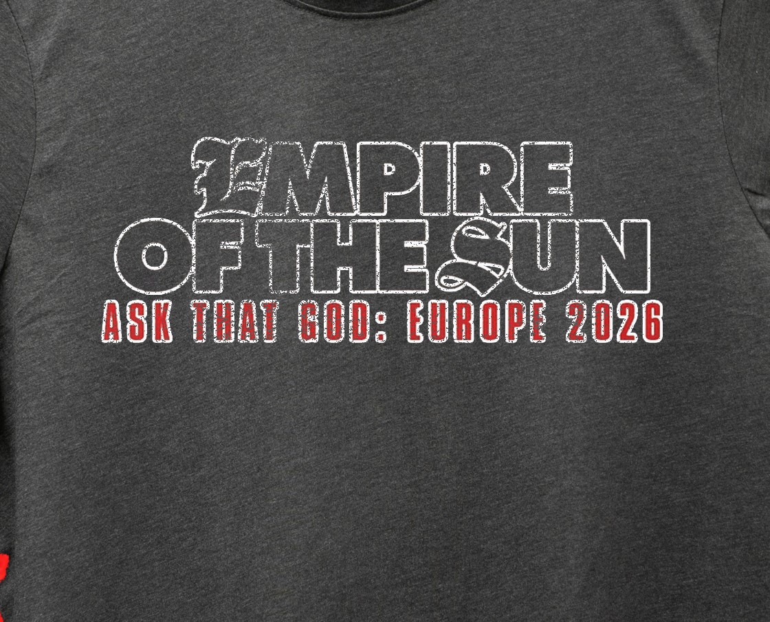 Empire Of The Sun. ask that god Europe 2026