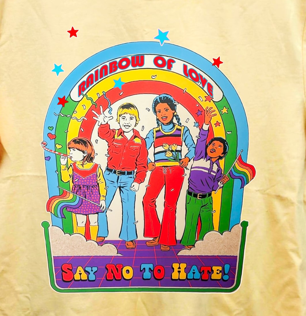 Rainbow of Love, Say No To Hate.