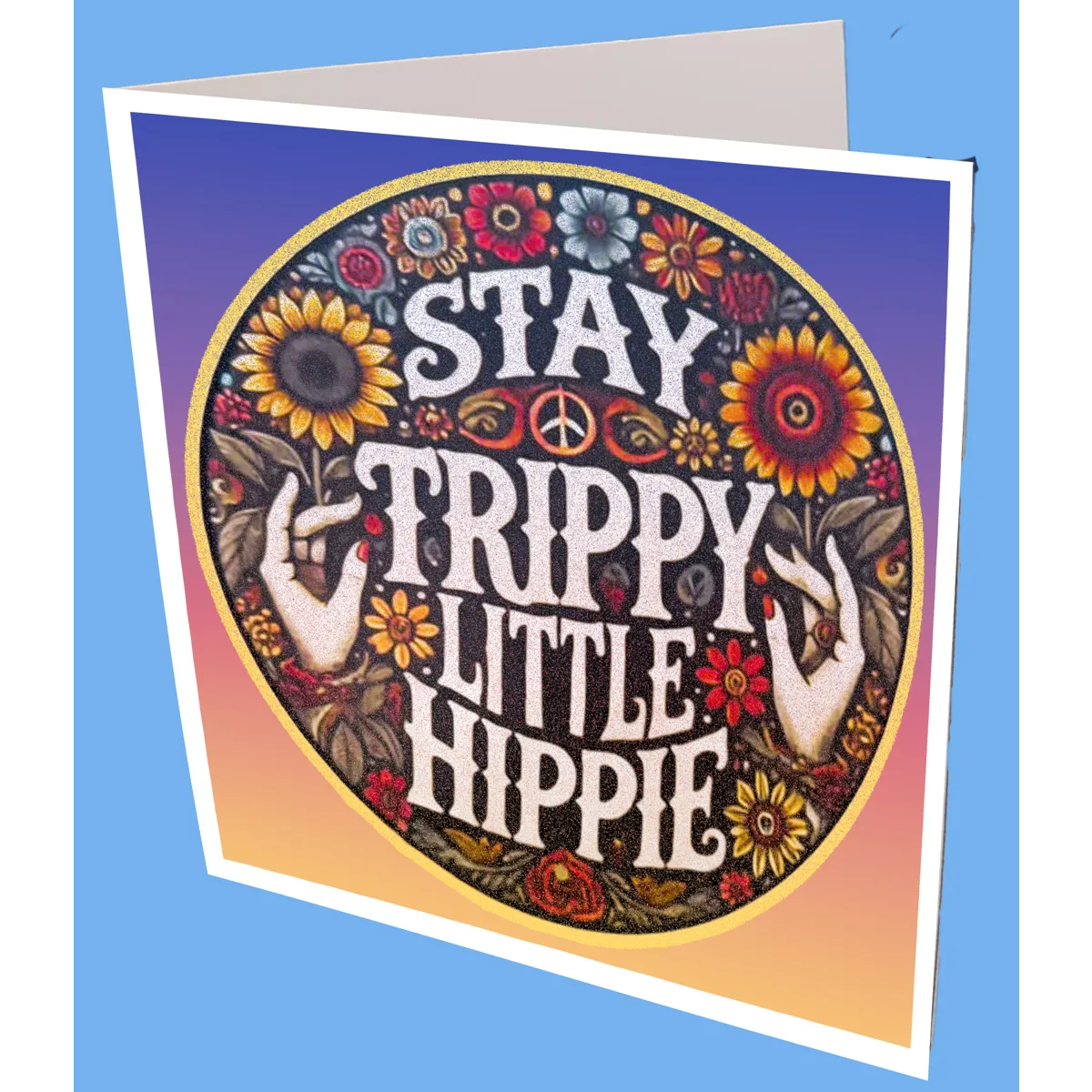 Stay Trippy Little Hippie Greeting Card