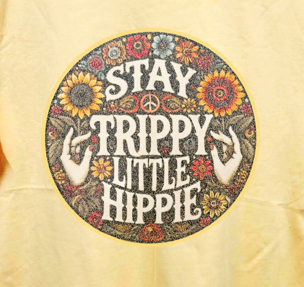 Stay Trippy Little Hippie