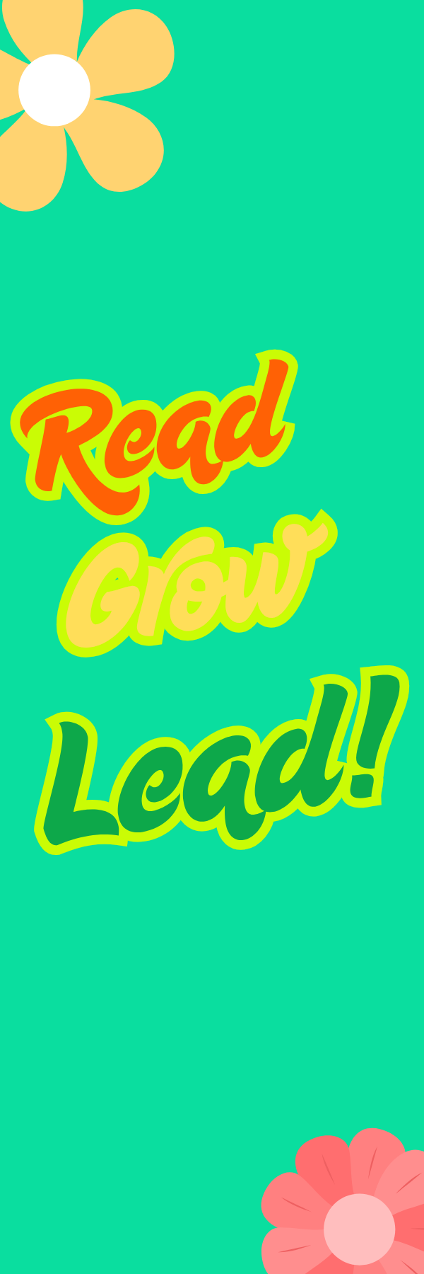 Read, Grow, Lead Flowery Bookmark