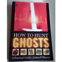 How To Hunt Ghosts: A Practi..
