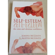 Self-esteem: The Cross And Christian Confidence