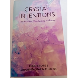 Crystal Intentions: Practices for Manifesting Wellness (Crystal Book, Crystals..