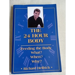 The 24 Hour Body.   Feeding the body  What? When? Why?