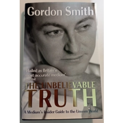 The Unbelievable Truth: A Medium's Insider Guide to the Unseen World