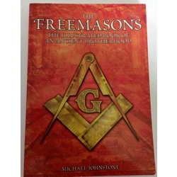 The Freemasons: The Illustrated Book of  An Ancient Brotherhood.