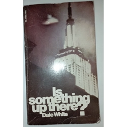 Is Something Up There?  The Story of Flying Saucers