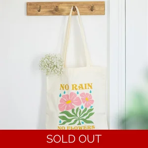 No Rain, No Flowers Floral Tote Bag