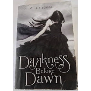 Darkness Before Dawn by J. A. London