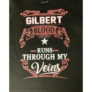 Gilbert Blood Runs Through My Veins