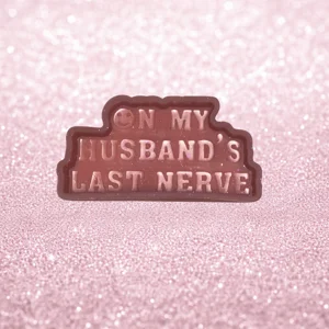 On My Husband’s Last Nerve