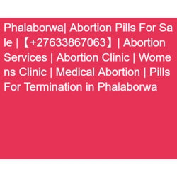 Phalaborwa| Abortion Pills For Sale |【+27633867063】| Abortion Services | Abort..