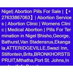 Nigel| Abortion Pills For Sale |【+27633867063】| Abortion Services | Abortion C..