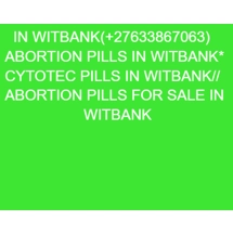 IN WITBANK(+27633867063)ABORTION PILLS IN WITBANK*CYTOTEC PILLS IN WITBANK//ABORTION PILLS FOR SALE