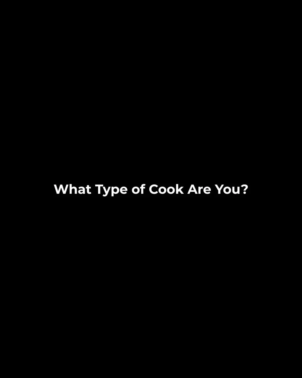 What Type of Cook Are You?