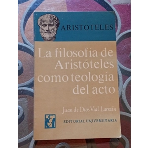 La Filosofía de Aristóteles como teología del acto