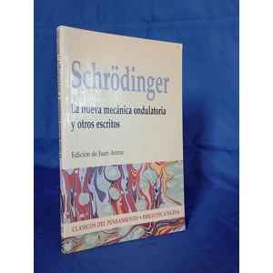 Schrödinger La nueva mecánica ondulatoria y otros escritos