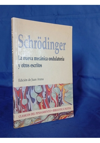 Schrödinger La nueva mecánica ondulatoria y otros escritos