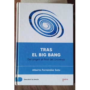 Tras el Big Bang; Del origen al final del Universo