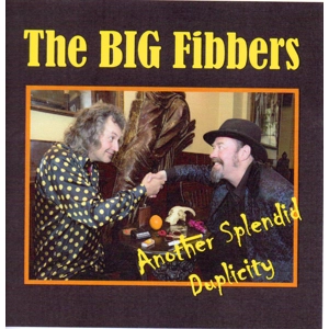 The Big Fibbers - Another Splendid Duplicity
