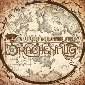 Drachenflug - What About A Steampunk World