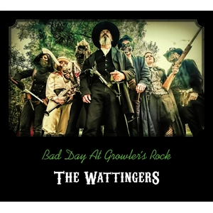 THE WATTINGERS - Bad Day At Growler's Rock
