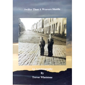 Swifter Than A Weavers Shuttle - A Biography by Trevor Whe..