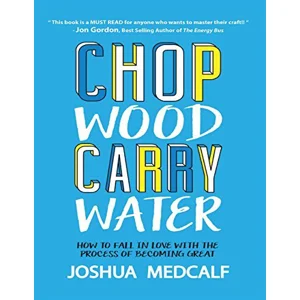 Chop Wood Carry Water
