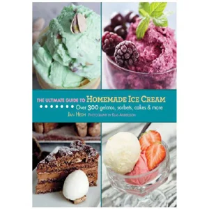 Ultimate Guide to Homemade Ice Cream
