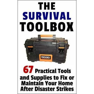 The Survival Toolbox: 67 Practical Tools and Supplies