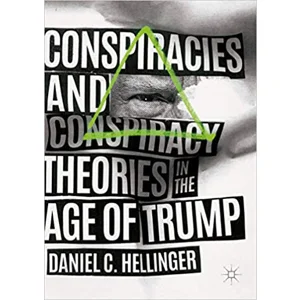 Conspiracies and Conspiracy Theories in the Age of Trump