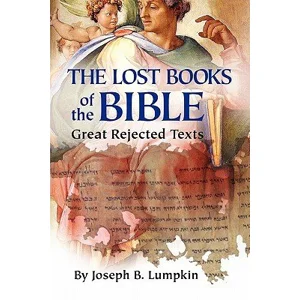The Lost Books of the Bible: The Great Rejected Texts
