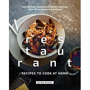 Restaurant Recipes to Cook at Home