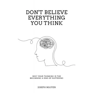 Dont Believe Everything You Think