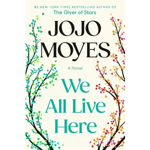 We All Live Here: A Novel