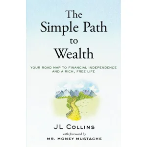 The Simple Path to Wealth (Revised & Expanded 2025 Edition)
