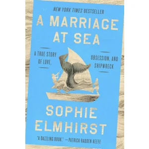 A Marriage at Sea: A True Story of Love, Obsession, and Shipwreck