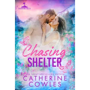 Chasing Shelter (Sparrow Falls Book 5)