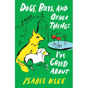 Dogs, Boys, and Other Things I've Cried About